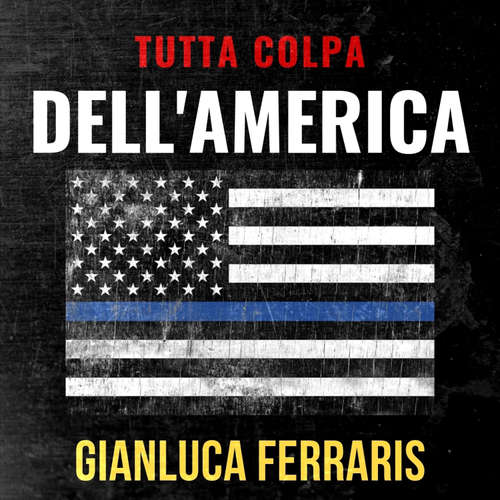 Audio libro Tutta colpa dell'America - Gianluca Ferraris - Mattia Bressan