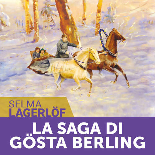 Audio libro La Saga di Gösta Berling - Selma Lagerlöf - Alessandro Castellucci