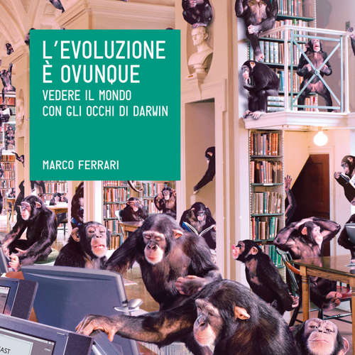 Audio libro L'evoluzione è ovunque - Marco Ferrari - Gabriele Calindri