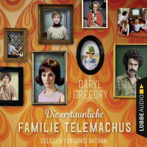 Hoerbuch Die erstaunliche Familie Telemachus - Daryl Gregory - David Nathan