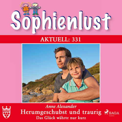 Hoerbuch Sophienlust, Aktuell 331: Herumgeschubst und traurig. Das Glück währte nur kurz - Anne Alexander - Lisa Rauen Hoerbuch Sophienlust, Aktuell 331: Herumgeschubst und traurig. Das Glück währte nur kurz - Anne Alexander - Lisa Rauen