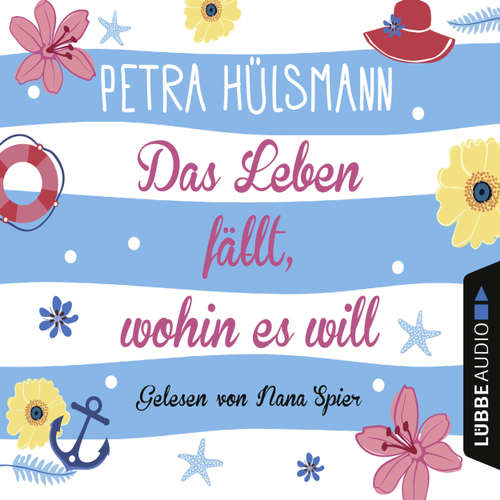 Hoerbuch Das Leben fällt, wohin es will - Petra Hülsmann - Nana Spier Hoerbuch Das Leben fällt, wohin es will - Petra Hülsmann - Nana Spier