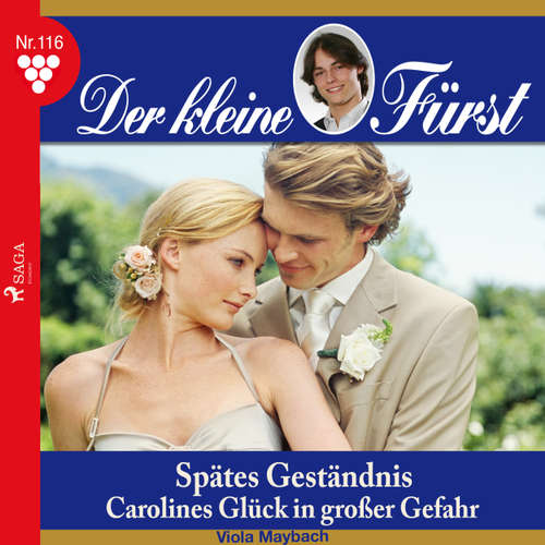 Hoerbuch Der kleine Fürst, 116: Spätes Geständnis. Carolines Glück in großer Gefahr - Viola Maybach - Lisa Müller Hoerbuch Der kleine Fürst, 116: Spätes Geständnis. Carolines Glück in großer Gefahr - Viola Maybach - Lisa Müller