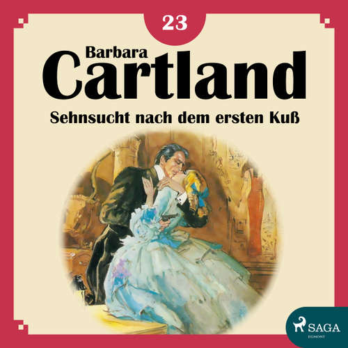 Hoerbuch Sehnsucht nach dem ersten Kuß - Die zeitlose Romansammlung von Barbara Cartland 23 - Barbara Cartland - Hannah Baus Hoerbuch Sehnsucht nach dem ersten Kuß - Die zeitlose Romansammlung von Barbara Cartland 23 - Barbara Cartland - Hannah Baus