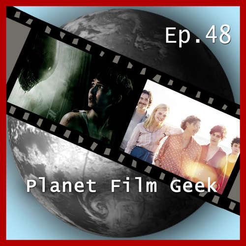 Hoerbuch Planet Film Geek, PFG Episode 48: Alien: Covenant, Jahrhundertfrauen - Johannes Schmidt - Johannes Schmidt Hoerbuch Planet Film Geek, PFG Episode 48: Alien: Covenant, Jahrhundertfrauen - Johannes Schmidt - Johannes Schmidt