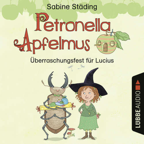 Hoerbuch Petronella Apfelmus - Überraschungsfest für Lucius (Hörspiel) - Sabine Städing - Nana Spier Hoerbuch Petronella Apfelmus - Überraschungsfest für Lucius (Hörspiel) - Sabine Städing - Nana Spier
