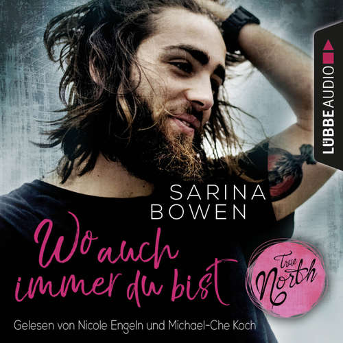 Hoerbuch True North - Wo auch immer du bist - Vermont-Reihe 1 - Sarina Bowen - Nicole Engeln Hoerbuch True North - Wo auch immer du bist - Vermont-Reihe 1 - Sarina Bowen - Nicole Engeln