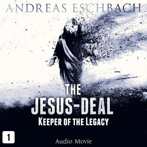 Audiobook The Jesus-Deal, Episode 1: Keeper of the Legacy (Audio Movie) - Andreas Eschbach - David Rintoul Audiobook The Jesus-Deal, Episode 1: Keeper of the Legacy (Audio Movie) - Andreas Eschbach - David Rintoul