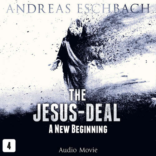 Audiobook The Jesus-Deal, Episode 4: A New Beginning (Audio Movie) - Andreas Eschbach - David Rintoul Audiobook The Jesus-Deal, Episode 4: A New Beginning (Audio Movie) - Andreas Eschbach - David Rintoul