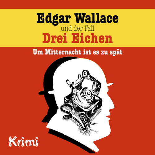 Hoerbuch Edgar Wallace, Nr. 1: Edgar Wallace und der Fall Drei Eichen - Ludger Billerbeck - Günther Dockerill Hoerbuch Edgar Wallace, Nr. 1: Edgar Wallace und der Fall Drei Eichen - Ludger Billerbeck - Günther Dockerill
