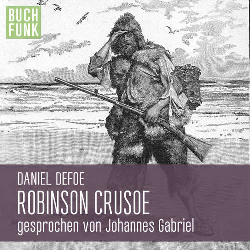 Hoerbuch Robinson Crusoe - Daniel Defoe - Johannes Gabriel