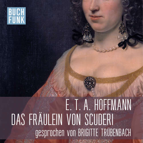 Hoerbuch Das Fräulein von Scuderi - E.T.A. Hoffmann - Brigitte Trübenbach Hoerbuch Das Fräulein von Scuderi - E.T.A. Hoffmann - Brigitte Trübenbach