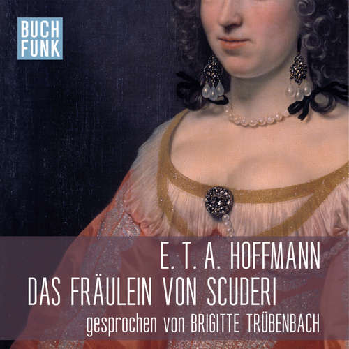 Hoerbuch Das Fräulein von Scuderi - E.T.A. Hoffmann - Brigitte Trübenbach