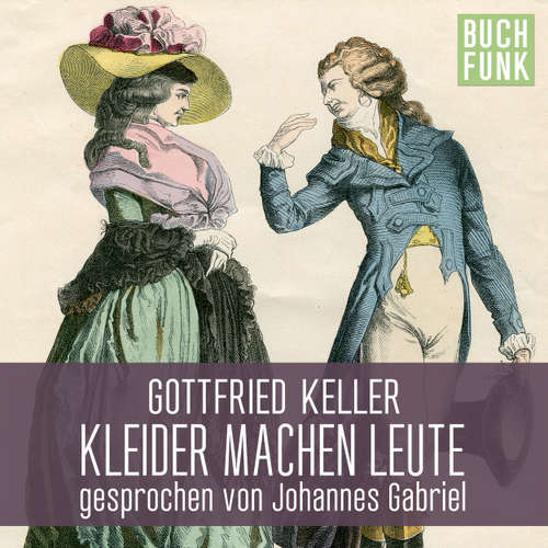 Hoerbuch Kleider machen Leute - Gottfried Keller - Johannes Gabriel