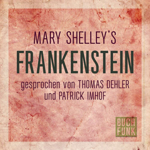 Hoerbuch Frankenstein - Mary Shelley - Thomas Dehler Hoerbuch Frankenstein - Mary Shelley - Thomas Dehler
