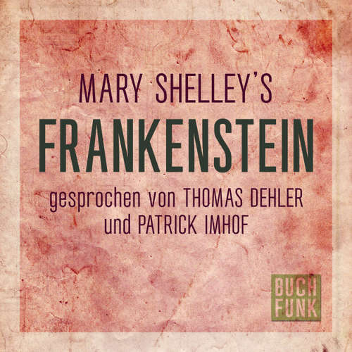 Hoerbuch Frankenstein - Mary Shelley - Thomas Dehler