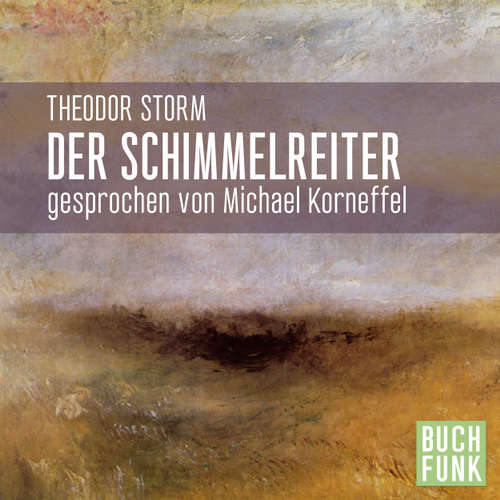 Hoerbuch Der Schimmelreiter - Theodor Storm - Michael Korneffel Hoerbuch Der Schimmelreiter - Theodor Storm - Michael Korneffel