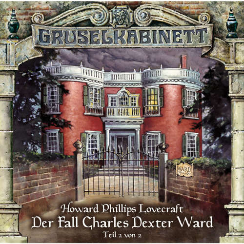 Hoerbuch Gruselkabinett, Folge 25: Der Fall Charles Dexter Ward (Folge 2 von 2) - H.P. Lovecraft - Ernst Meincke Hoerbuch Gruselkabinett, Folge 25: Der Fall Charles Dexter Ward (Folge 2 von 2) - H.P. Lovecraft - Ernst Meincke