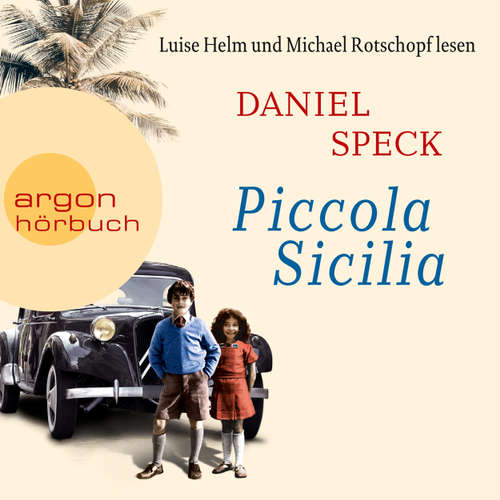 Hoerbuch Piccola Sicilia (Autorisierte Lesefassung) - Daniel Speck - Luise Helm Hoerbuch Piccola Sicilia (Autorisierte Lesefassung) - Daniel Speck - Luise Helm