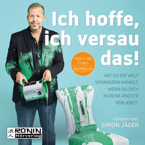 Hoerbuch Ich hoffe, ich versau das! - Wie du die Welt verändern kannst, wenn du dich in deine Ängste verliebst - Kyle Cease - Simon Jäger Hoerbuch Ich hoffe, ich versau das! - Wie du die Welt verändern kannst, wenn du dich in deine Ängste verliebst - Kyle Cease - Simon Jäger