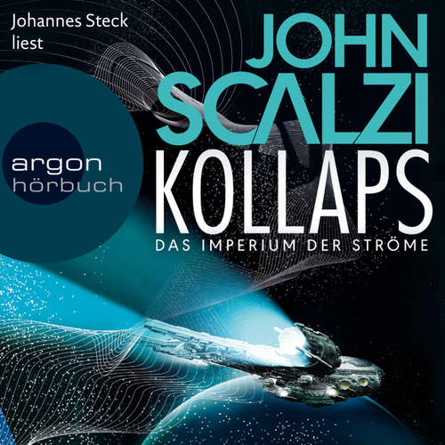 Hoerbuch Kollaps - Das Imperium der Ströme 1 - John Scalzi - Johannes Steck Hoerbuch Kollaps - Das Imperium der Ströme 1 - John Scalzi - Johannes Steck