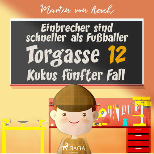 Einbrecher sind schneller als Fußballer - Kukus fünfter Fall - Torgasse 12, Folge 5