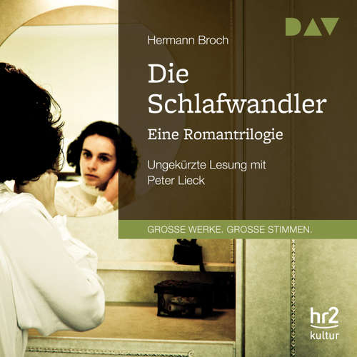 Hoerbuch Die Schlafwandler - Eine Romantrilogie - Hermann Broch - Peter Lieck