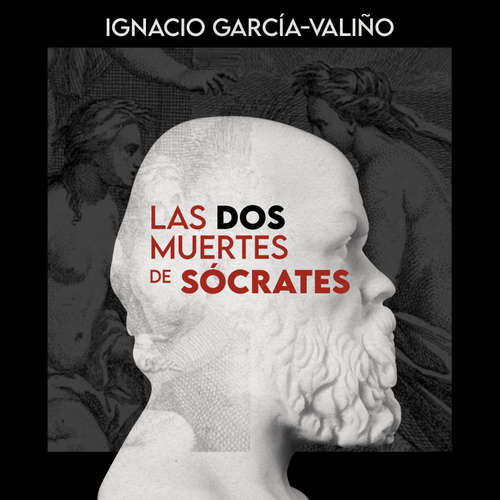 Audiolibro Las dos muertes de Sócrates - Ignacio García-Valiño - Antonio Ramírez
