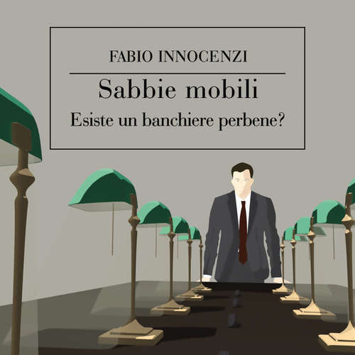 Audio libro Sabbie mobili. Esiste un banchiere perbene? - Fabio Innocenzi - Fabrizio Martorelli