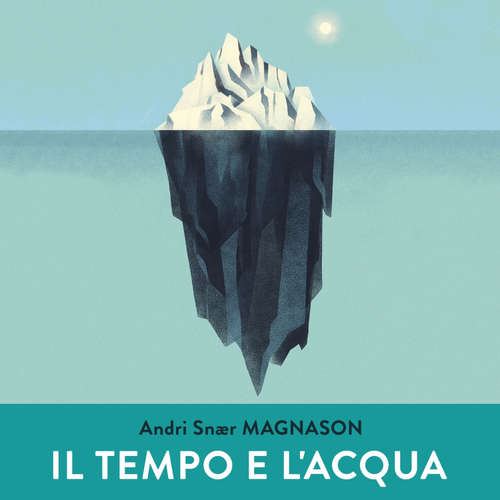 Audio libro Il tempo e l'acqua - Andri Snaer Magnason - Thomas Centaro
