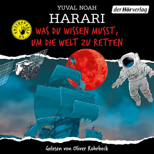 Hoerbuch Was du wissen musst, um die Welt zu retten - Yuval Noah Harari - Oliver Rohrbeck