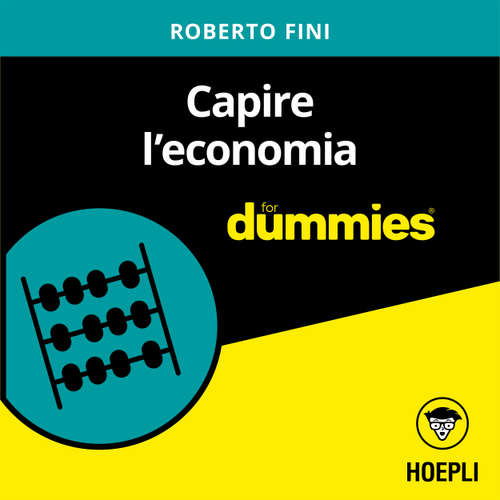 Audio libro Capire l'economia for dummies - Roberto Fini - Tommaso Cosseta