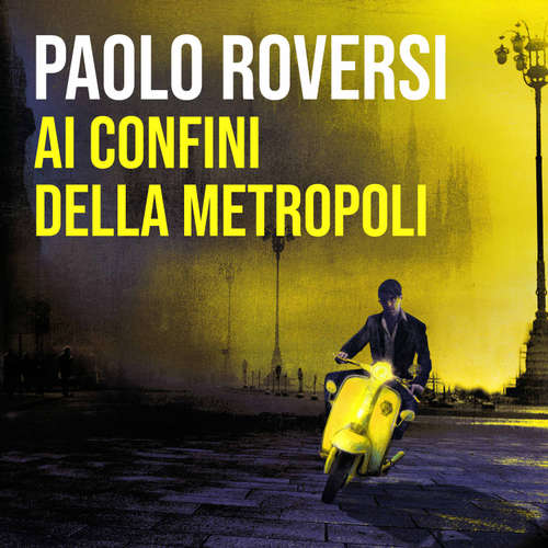 Audio libro Ai confini della metropoli - Paolo Roversi - Fabrizio Martorelli