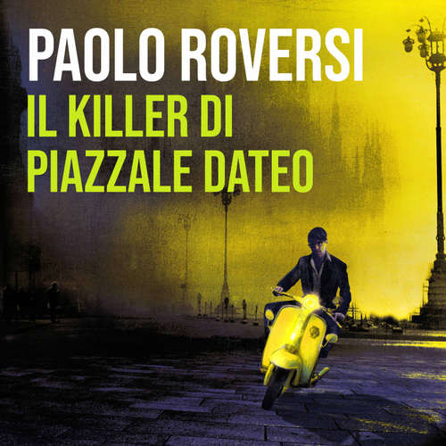 Audio libro Il killer di piazzale Dateo - Paolo Roversi - Fabrizio Martorelli