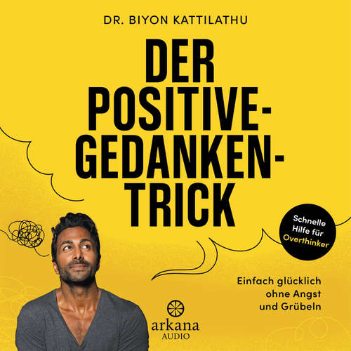 Hoerbuch Der Positive-Gedanken-Trick - Biyon Kattilathu - Biyon Kattilathu