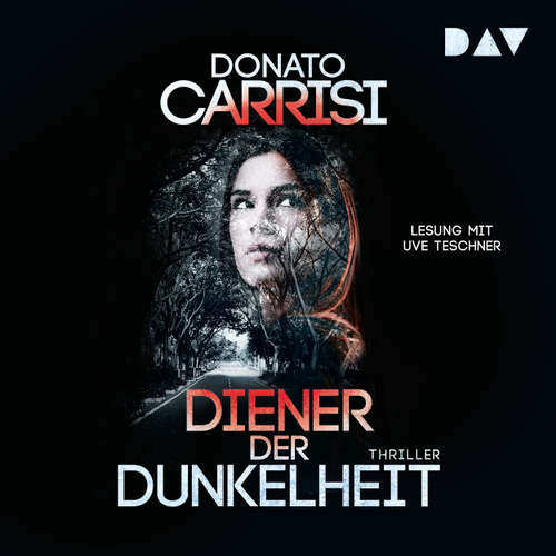 Hoerbuch Diener der Dunkelheit - Donato Carrisi - Uve Teschner Hoerbuch Diener der Dunkelheit - Donato Carrisi - Uve Teschner
