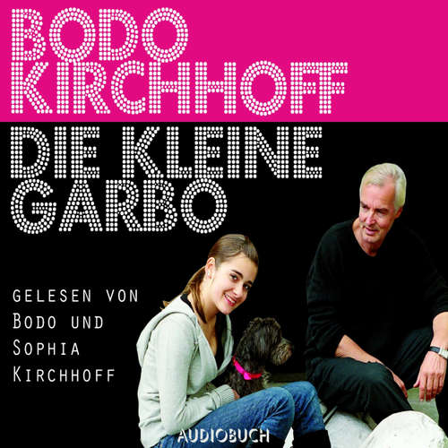 Hoerbuch Die kleine Garbo - Bodo Kirchhoff - Bodo Kirchhoff Hoerbuch Die kleine Garbo - Bodo Kirchhoff - Bodo Kirchhoff