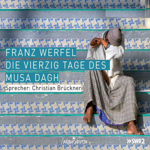 Hoerbuch Die vierzig Tage des Musa Dagh - Franz Werfel - Christian Brückner Hoerbuch Die vierzig Tage des Musa Dagh - Franz Werfel - Christian Brückner