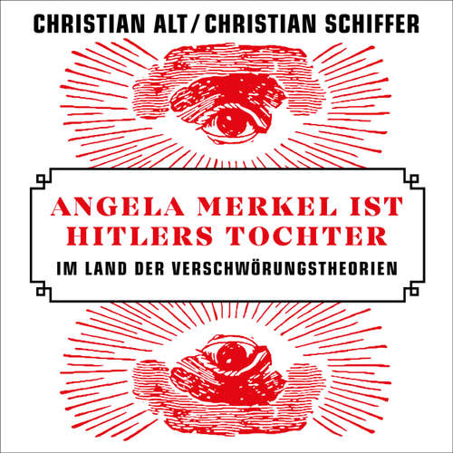 Angela Merkel ist Hitlers Tochter - Im Land der Verschwörungstheorien
