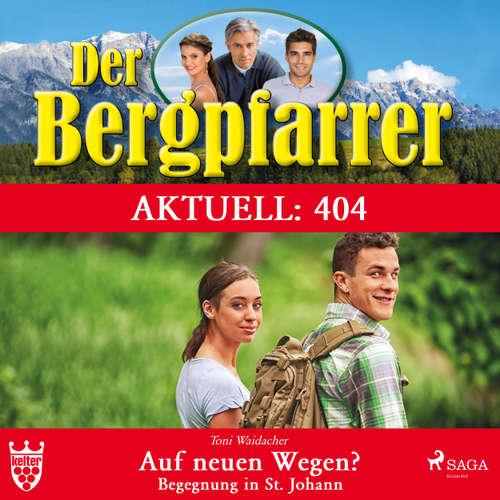 Der Bergpfarrer, Aktuell 404: Auf neuen Wegen - Begegnung in St. Johann