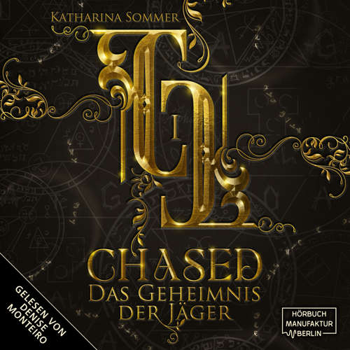 Hoerbuch Chased - Dämonenjäger-Trilogie - Das Geheimnis der Jäger, Band 1 - Katharina Sommer - Denise Monteiro