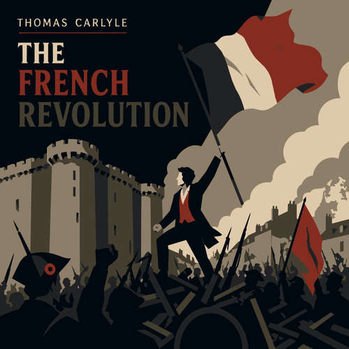 Audiobook The French Revolution - Thomas Carlyle - Liam Johnson