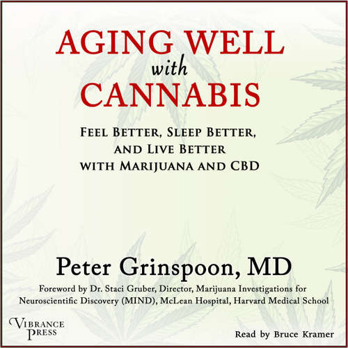 Audiobook Aging Well with Cannabis - Feel Better, Sleep Better, and Live Better with Marijuana and CBD - Peter Grinspoon - Bruce Kramer