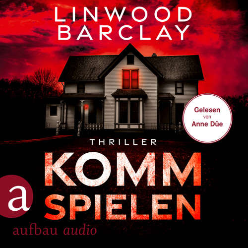 Hoerbuch Komm spielen - Thriller - Linwood Barclay - Anne Düe