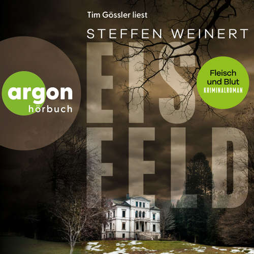 Hoerbuch Eisfeld - Fleisch und Blut - Mara Eisfeld ermittelt, Band 3 - Steffen Weinert - Tim Gössler