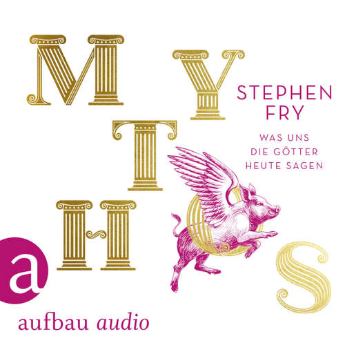 Hoerbuch Mythos - Was uns die Götter heute sagen - Steven Fry - Hans Jürgen Stockerl