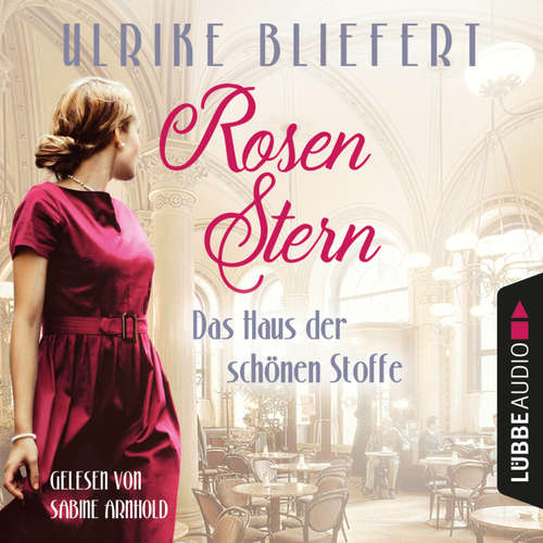 Hoerbuch Rosenstern - Das Haus der schönen Stoffe - Ulrike Bliefert - Sabine Arnhold Hoerbuch Rosenstern - Das Haus der schönen Stoffe - Ulrike Bliefert - Sabine Arnhold