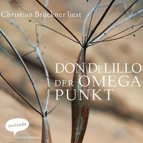 Hoerbuch Der Omega Punkt - Don DeLillo - Christian Brückner Hoerbuch Der Omega Punkt - Don DeLillo - Christian Brückner
