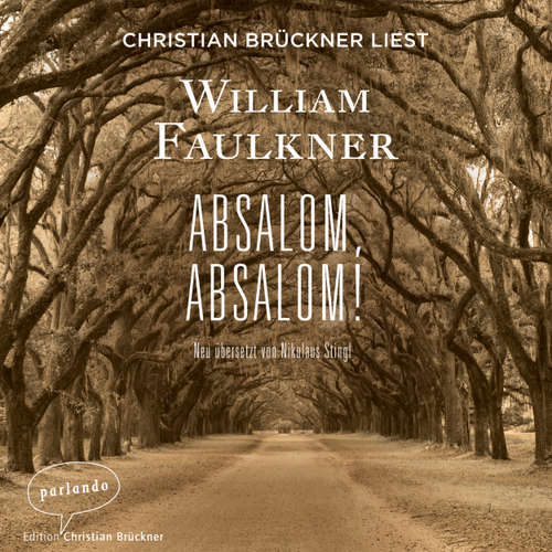 Hoerbuch Absalom, Absalom! - William Faulkner - Christian Brückner
