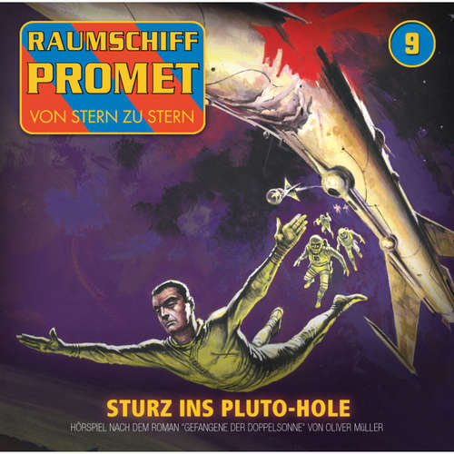 Hoerbuch Raumschiff Promet, Folge 9: Sturz ins Pluto-Hole - Oliver Müller - Florian Seigerschmidt